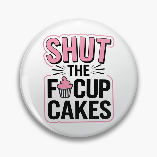 Item preview, Shut the Fucupcakes designed and sold by ZAIKY DREAMS.