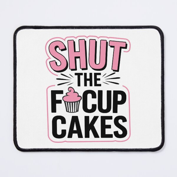 Item preview, Shut the Fucupcakes designed and sold by ZAIKY DREAMS.