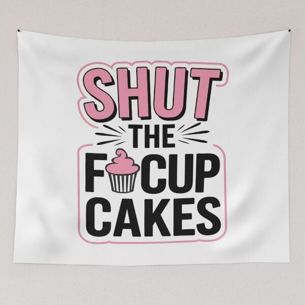 Item preview, Shut the Fucupcakes designed and sold by ZAIKY DREAMS.