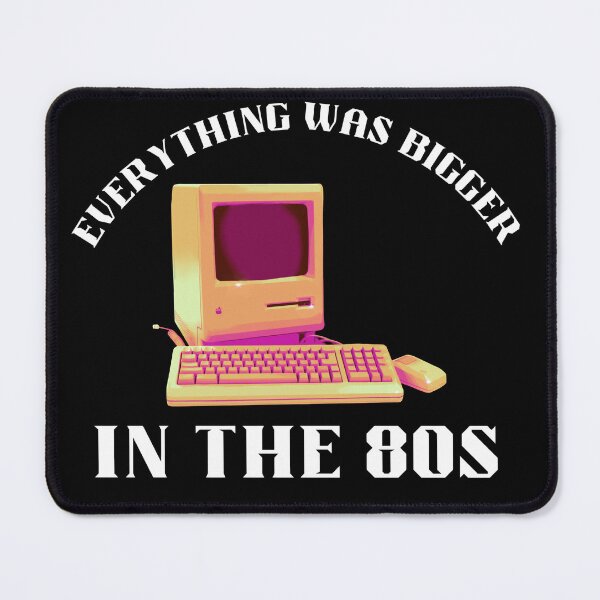 Item preview, Everything Was Bigger in the 80s designed and sold by FlynnWolf.