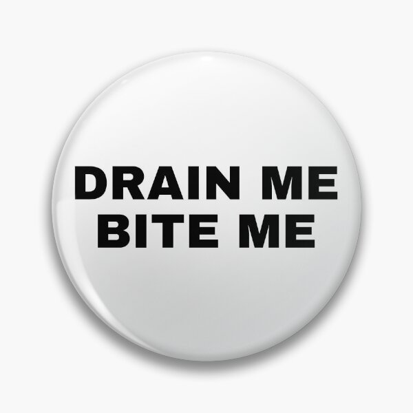 Item preview, Drain me bite me designed and sold by autumnologyart.