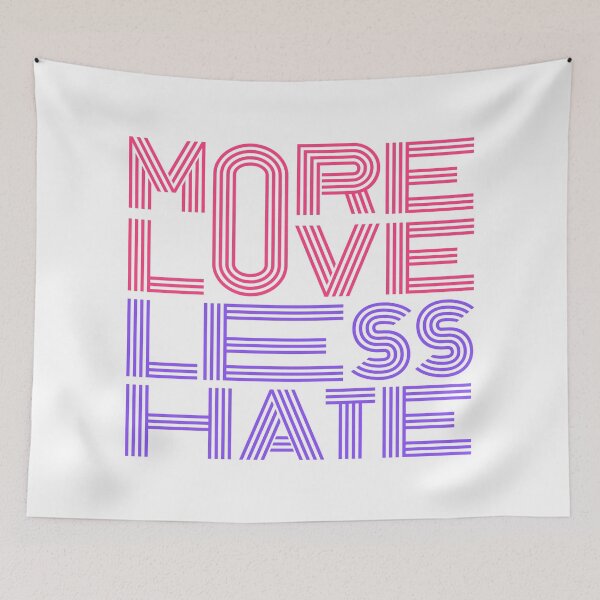 Item preview, More Love Less Hate designed and sold by VibeTCreations.