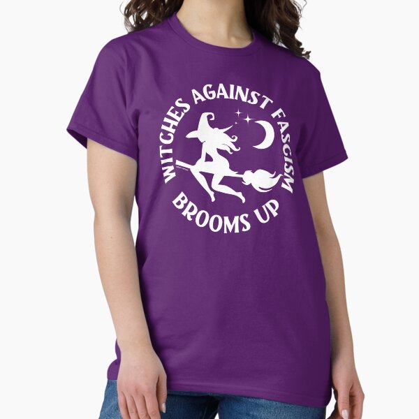 Witches Against Fascism Brooms Up Cheeky Witch® Classic T-Shirt