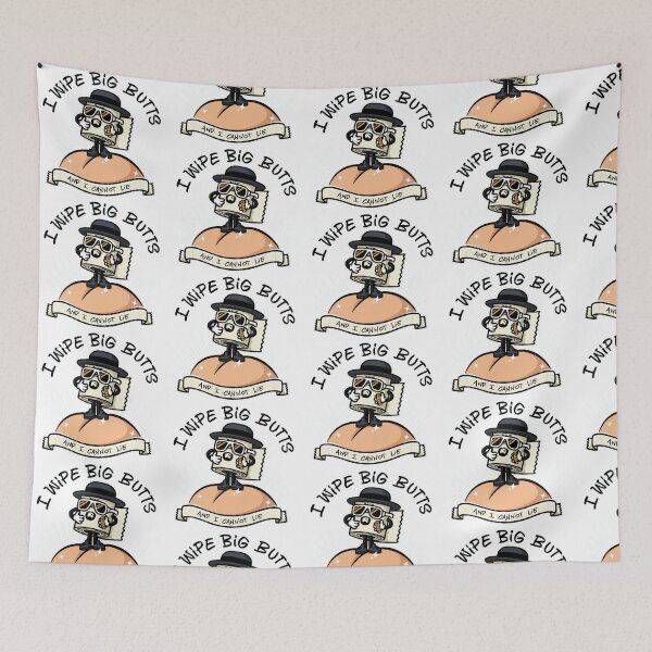 Item preview, I wipe big butts designed and sold by Galaxydiamond.