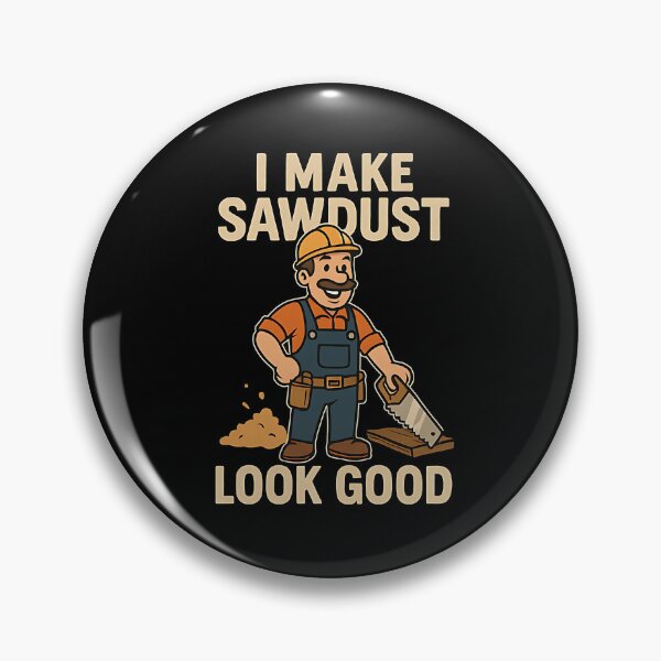 Item preview, I Make Sawdust Look Good T Shirt - Carpenter Theme designed and sold by Trike-G-Tees.
