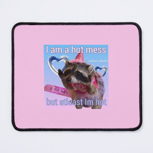 Item preview, I am a hot mess, but at least I'm hot designed and sold by mochiwasabi.
