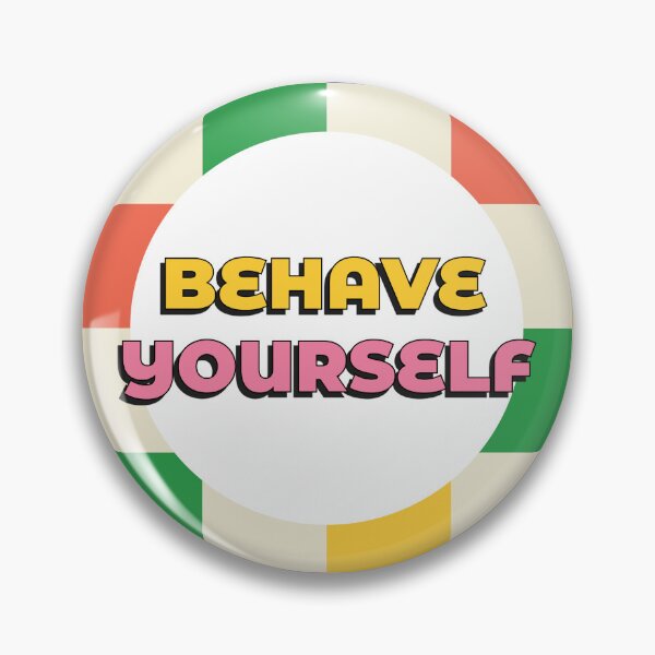 Item preview, Behave Yourself  designed and sold by Spinal_Lou.