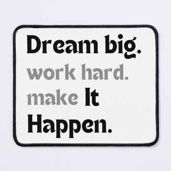 Item preview, Dream big. Work hard. Make it happen. – Motivational Quote Design designed and sold by MakeMyDaze.