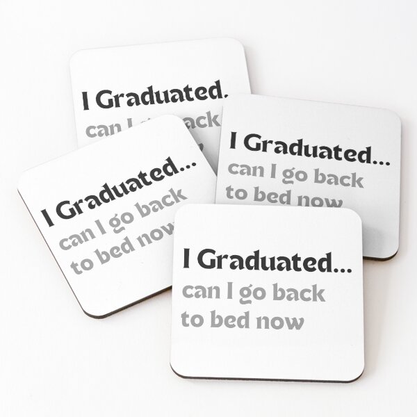 Item preview, I graduated... Can I go back to bed now – Funny Lazy Graduation Quote designed and sold by MakeMyDaze.