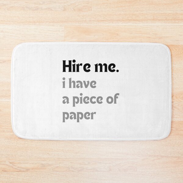 Item preview, Hire me. I have a piece of paper – Graduate Humor designed and sold by MakeMyDaze.