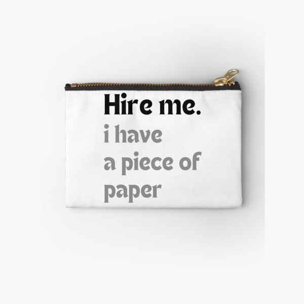 Item preview, Hire me. I have a piece of paper – Graduate Humor designed and sold by MakeMyDaze.