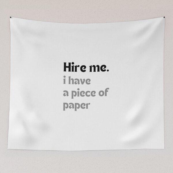 Item preview, Hire me. I have a piece of paper – Graduate Humor designed and sold by MakeMyDaze.