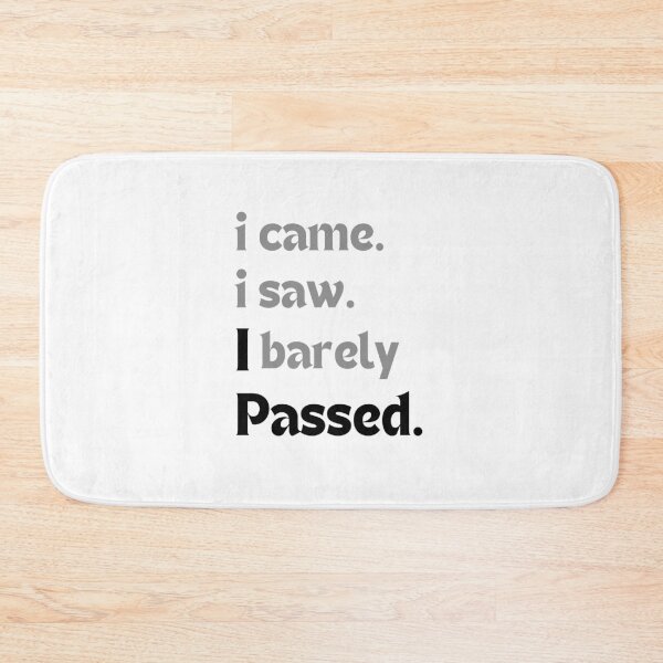 Item preview, I came. I saw. I barely passed  – Graduation Quote  designed and sold by MakeMyDaze.