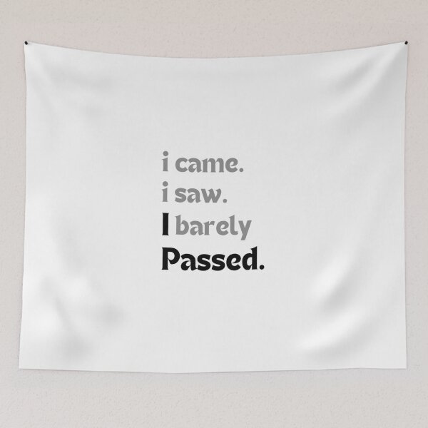 Item preview, I came. I saw. I barely passed  – Graduation Quote  designed and sold by MakeMyDaze.