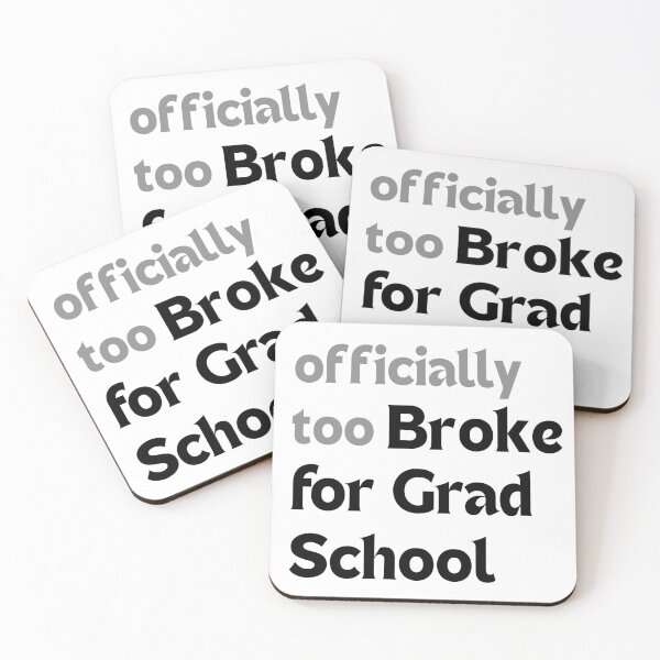 Item preview, Officially too broke for grad school – Graduation Joke designed and sold by MakeMyDaze.