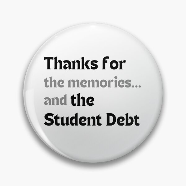 Item preview, Thanks for the memories… and the student debt  – Graduation Humor designed and sold by MakeMyDaze.