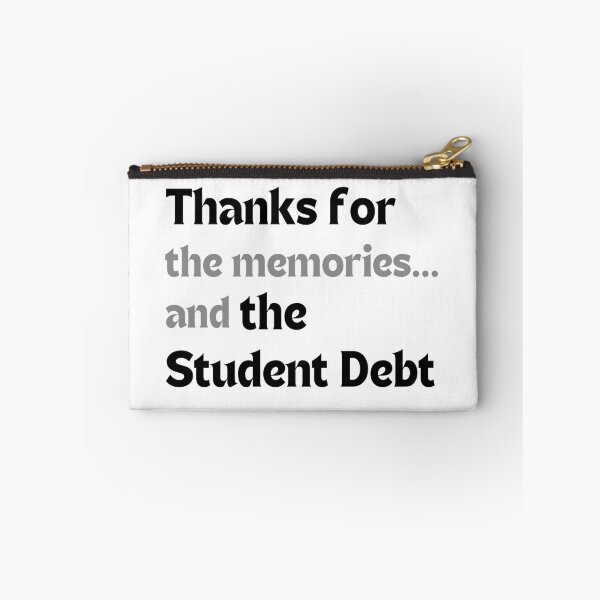 Item preview, Thanks for the memories… and the student debt  – Graduation Humor designed and sold by MakeMyDaze.