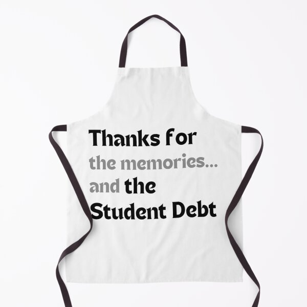 Item preview, Thanks for the memories… and the student debt – Graduation Humor designed and sold by MakeMyDaze.