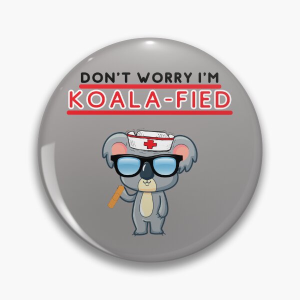 Item preview, Don't Worry I'm Koala Fied designed and sold by GleamingGiant.