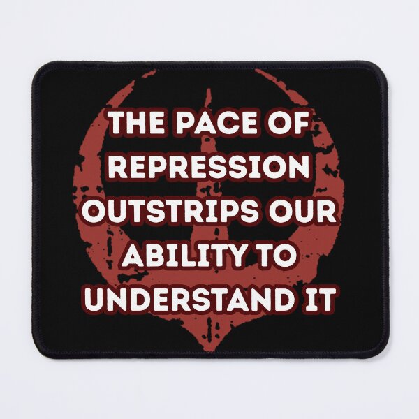 Item preview, The pace of repression outstrips our ability to understand it designed and sold by Guili arts ⭐⭐✅.