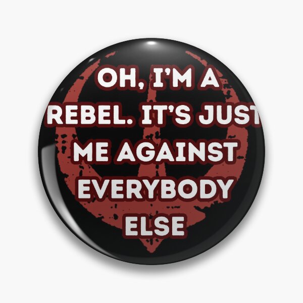 Item preview, Oh, I’m a rebel. It’s just me against everybody else designed and sold by Guili arts ⭐⭐✅.