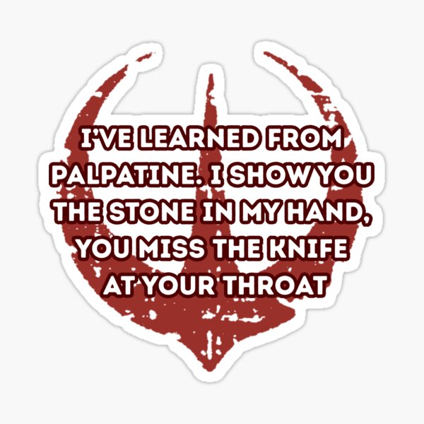 Artikel-Vorschau von Ich habe von Palpatine gelernt. Ich zeige dir den Stein in meiner Hand, du vermisst das Messer an deiner Kehle, designt und verkauft von Guili arts ⭐⭐✅.