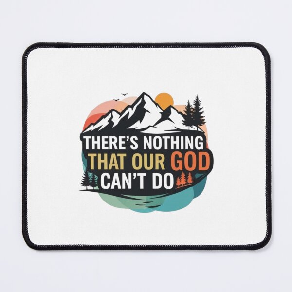 Item preview, There is Nothing Our God Can't Do, Mountain Sunset Art designed and sold by Faithloveshop.