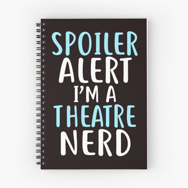 Item preview, Spoiler Alert i'm a Theatre Nerd Funny designed and sold by KsuAnn.