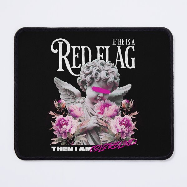 Item preview, If He’s a Red Flag Then I’m Colorblind – Angelcore Situationship Design designed and sold by Honominu.