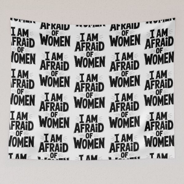 Item preview, I Am Afraid of Women - Funny Statement Meme designed and sold by Taans-Creation.