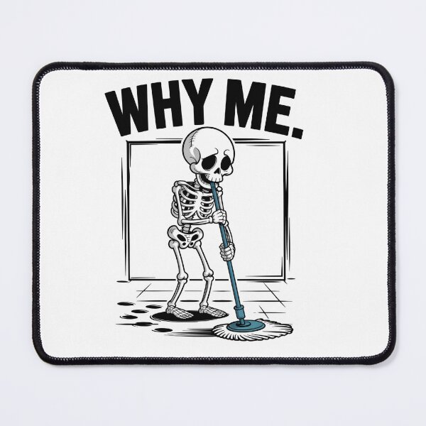 Item preview, Why Me Skeleton - Tired Work Mood with Mop designed and sold by Taans-Creation.