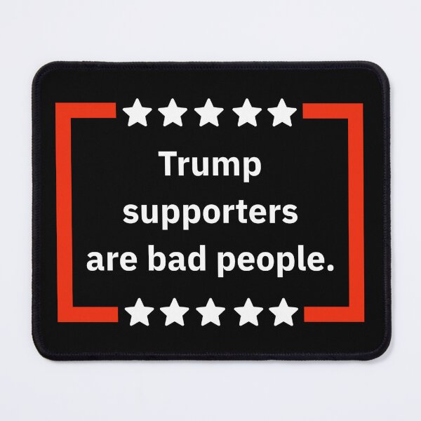 Item preview, Trump supporters are bad people. designed and sold by Rachel the Artist .