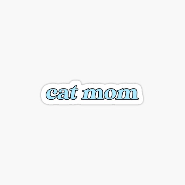 Item preview, cat mom designed and sold by stickers by isabel .