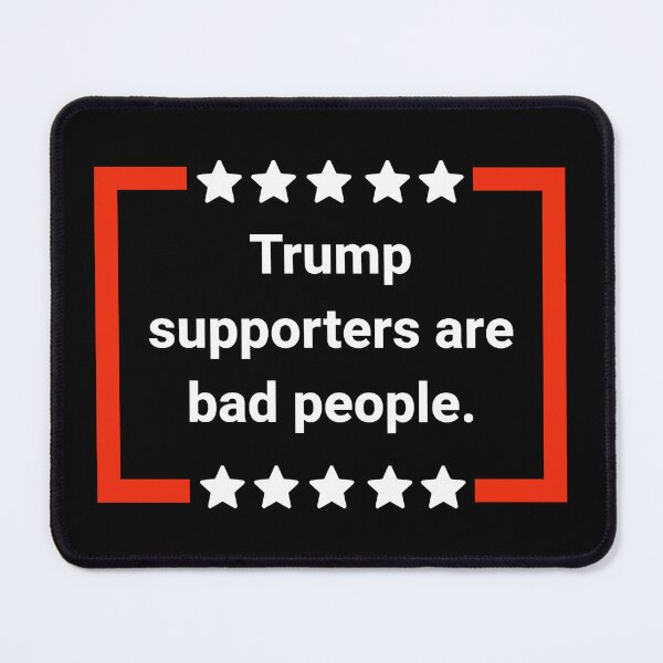 Item preview, Trump supporters are bad people. designed and sold by Rachel the Artist .