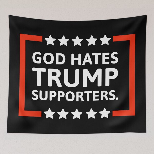 Item preview, God hates Trump supporters  designed and sold by Rachel the Artist .