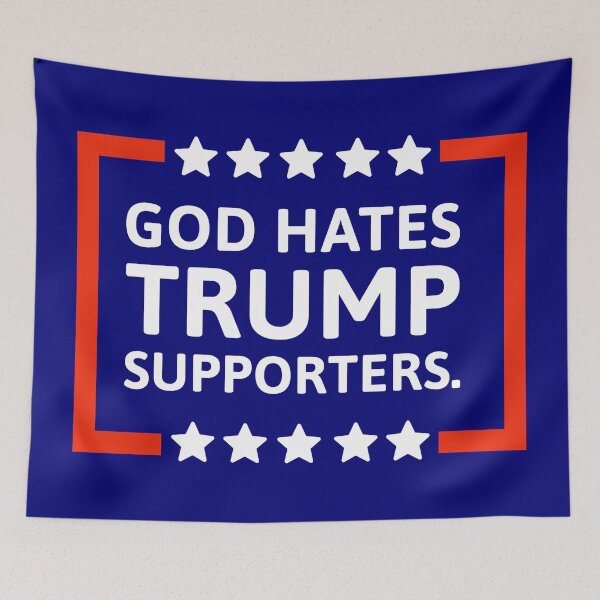 Item preview, God hates Trump supporters  designed and sold by Rachel the Artist .