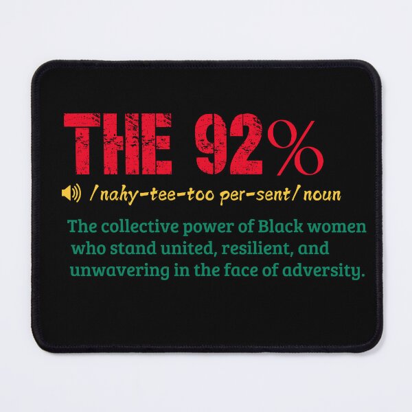 Item preview, The 92% of Black Women Empower Black History designed and sold by Phoemps.