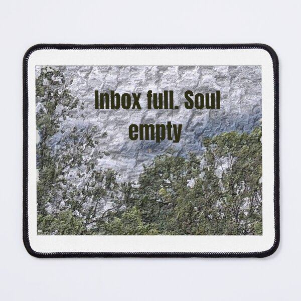 Item preview, inbox full soul empty designed and sold by SmashingDeals.