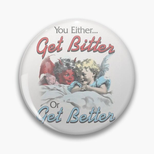 Item preview, get bitter or get better designed and sold by shop-4-mal.