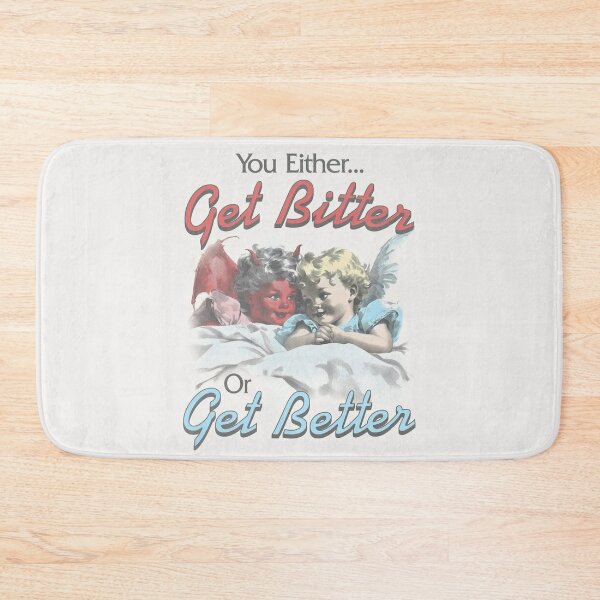 Item preview, get bitter or get better designed and sold by shop-4-mal.