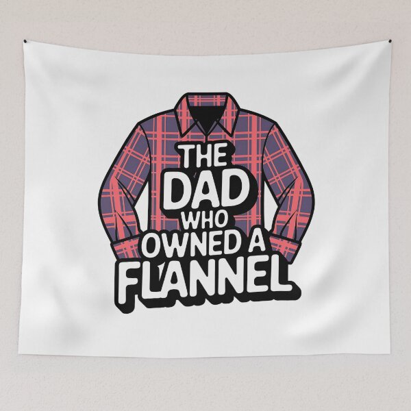 Item preview, The Dad Who Owned a Flannel – Funny Father's Day Shirt designed and sold by CuteDesignables.