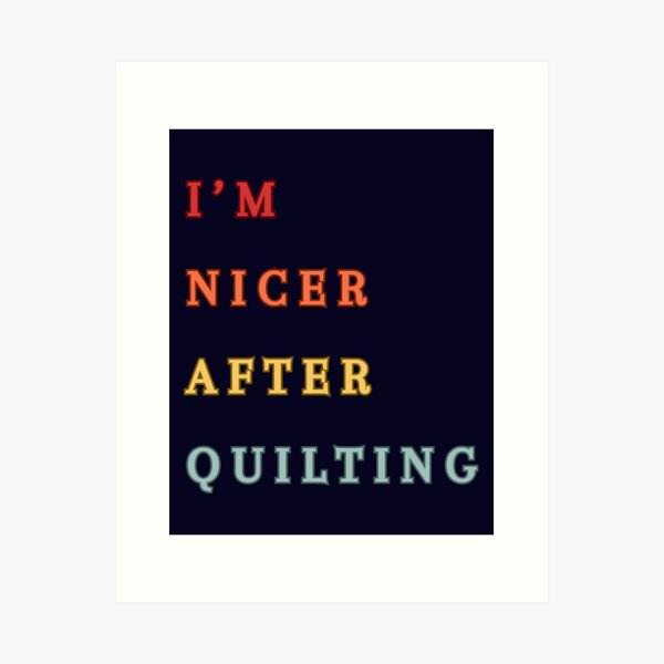 Aperçu de l'œuvre Je suis plus gentil après avoir fait du quilting style rétro - Amoureux du quilting créée et vendue par Wiss2Arts.