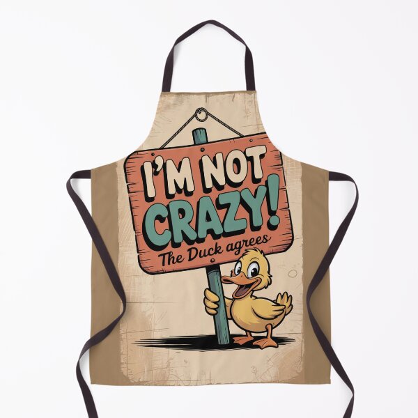 Item preview, I'm not Crazy - Duck Certified designed and sold by Swags.