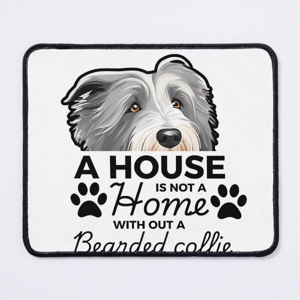 Item preview, Bearded Collie Ears – A House Is Not a Home Without a Bearded Collie designed and sold by GoodyPaws.