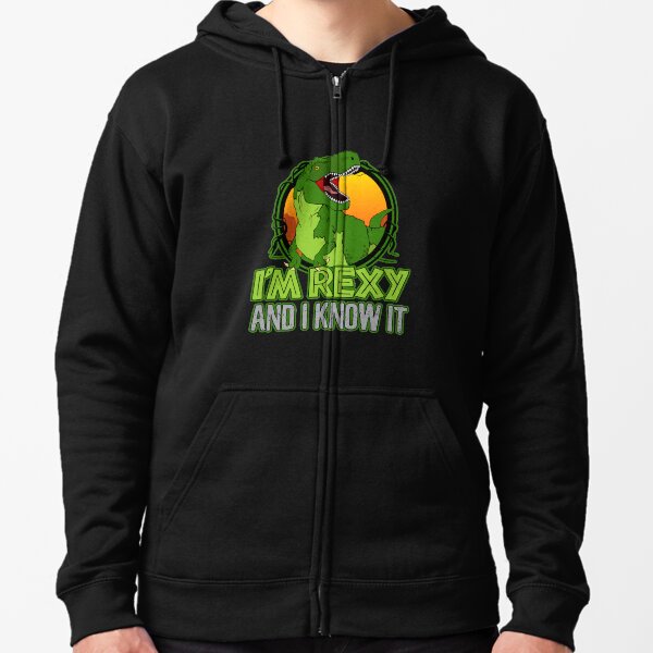 Dinosaur T-Rex Funny I'm Rexy And I Know It Zipped Hoodie