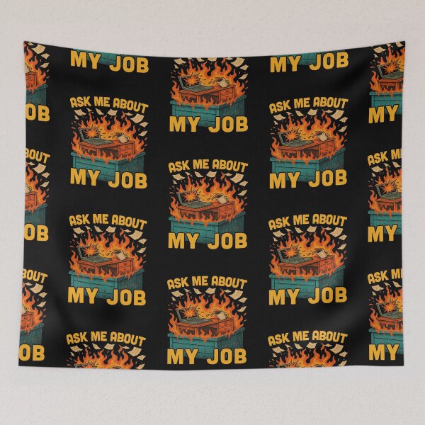 Item preview, Dumpster Fire Office Humor - Ask me about my Job designed and sold by propellerhead.