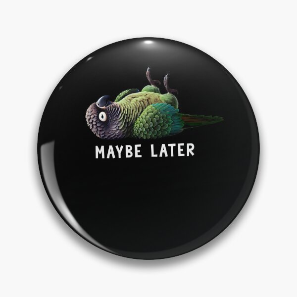 Item preview, Funny Dusky Conure Maybe Later Cute Parrot Lover Birding designed and sold by Kimberley King Art  King Art.