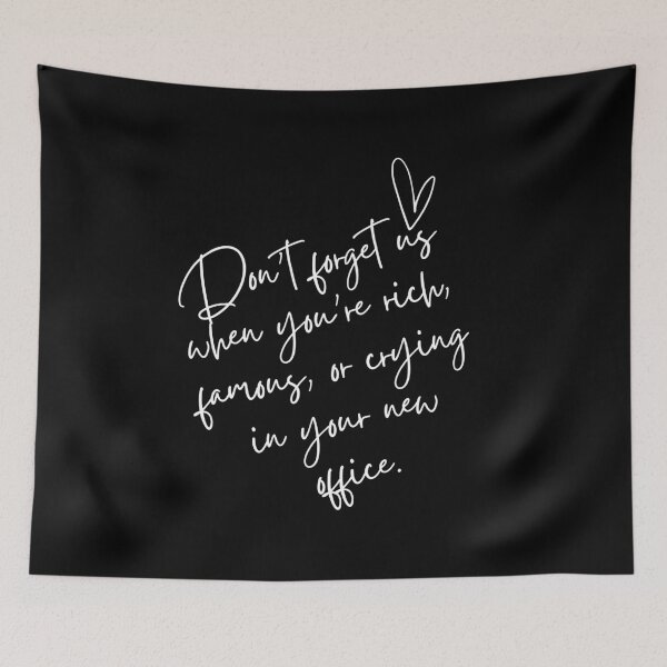 Item preview, Don't forget us when you're rich, famous, or crying in your new office - Funny Farewell for Coworkers designed and sold by mimiscreativity.