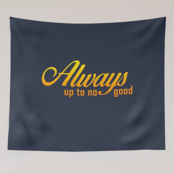 Item preview, Always Up To No Good designed and sold by pineconebutter.