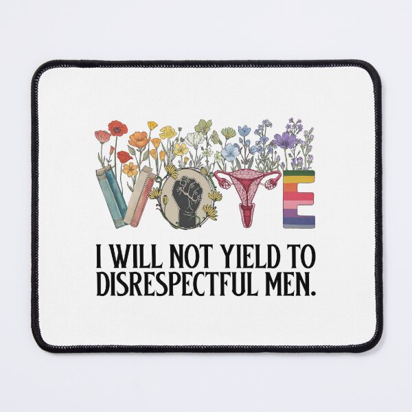Item preview, I Will Not Yield to Disrespectful Men Floral, Feminist, Pro-American Rights designed and sold by deristageagadir.